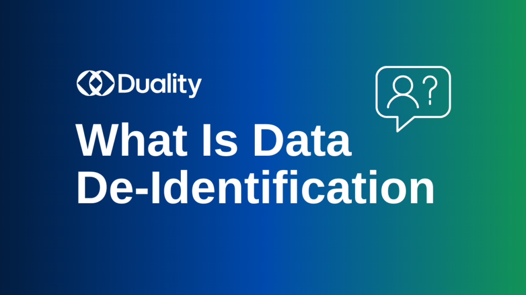 What Is Data De-identification?