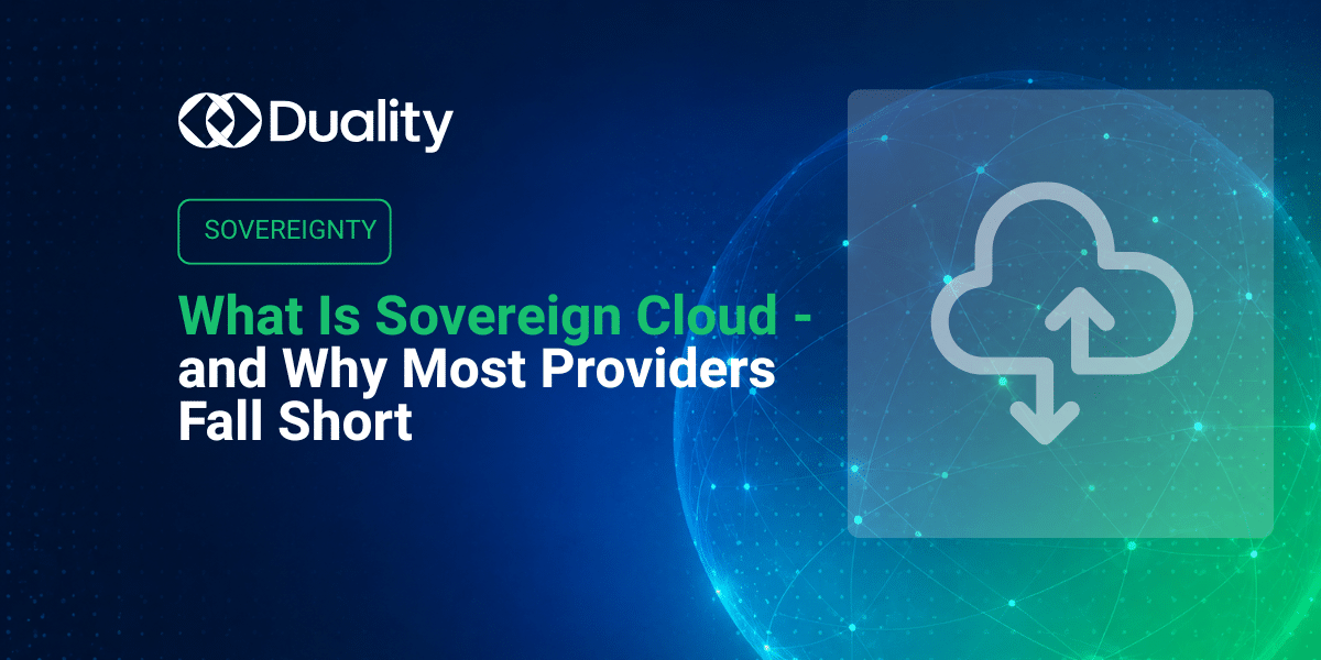 What is sovereign cloud and is it actually sovereign, showing why data residency alone does not deliver true data sovereignty