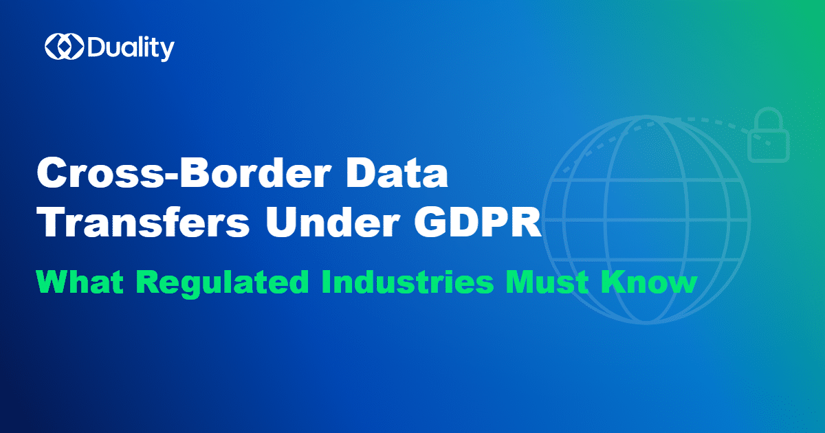 Cross-border data transfers under GDPR, what regulated industries must know to move EU personal data lawfully and stay compliant in 2026